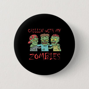Chillin With My Zombies Fun Halloween 6 Cm Round Badge