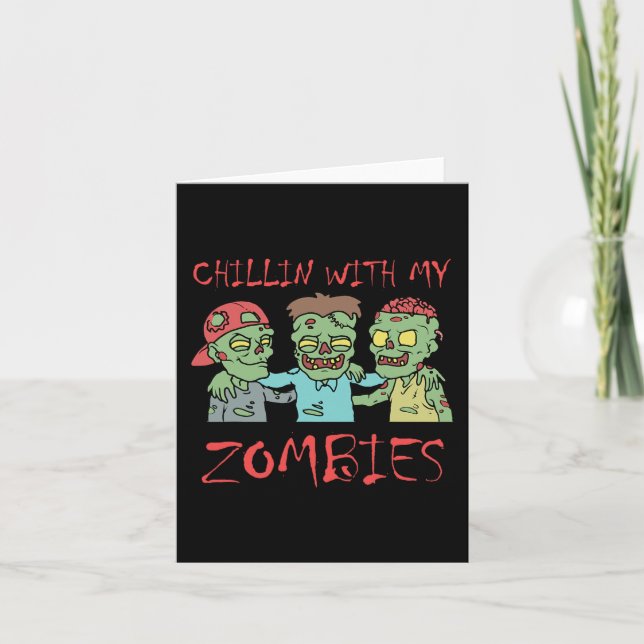 Chillin With My Zombies Fun Halloween  Card (Front)
