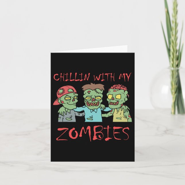 Chillin With My Zombies Fun Halloween  Card (Front)
