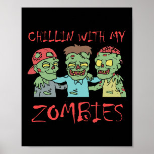 Chillin With My Zombies Fun Halloween Poster