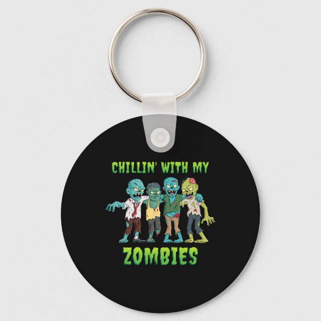 Chillin With My Zombies Halloween Boys Kids Fun  Key Ring (Front)