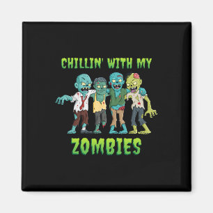 Chillin With My Zombies Halloween Boys Kids Fun Magnet