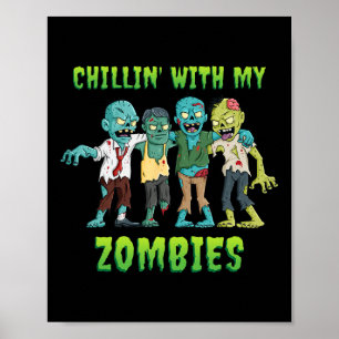 Chillin With My Zombies Halloween Boys Kids Fun Poster