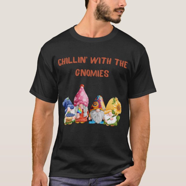 Chillin' With the Gnomies T-Shirt (Front)