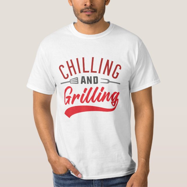 Chilling And Grilling T-Shirt (Front)