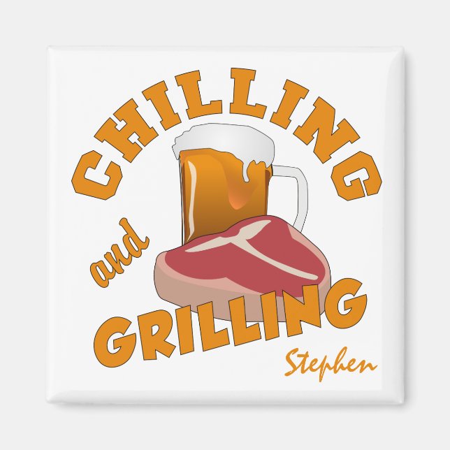 Chilling & Grilling custom name magnet (Front)