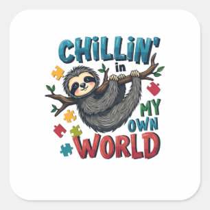 Chilling in My World Sloth Autism Awareness  Square Sticker