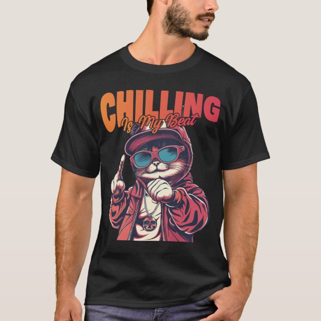 Chilling Is My Beat T-Shirt (Front)