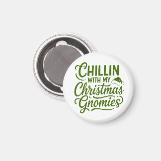 Chilling With My Christmas Gnomies - Holiday Magnet