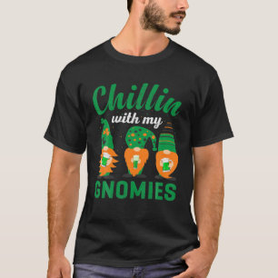 Chilling With My Gnomies Happy St. Patrick's Day I T-Shirt