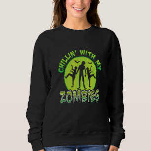 Chilling With My Zombies Friend N Family Halloween Sweatshirt