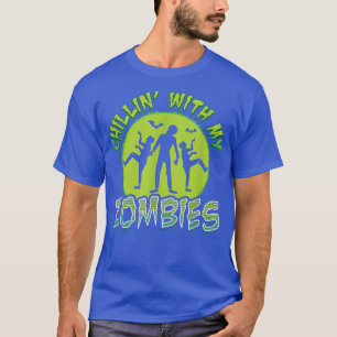 Chilling With My Zombies Friend N Family Halloween T-Shirt