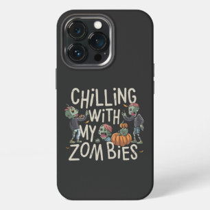 Chilling With My Zombies Funny Halloween Costume iPhone 13 Pro Case