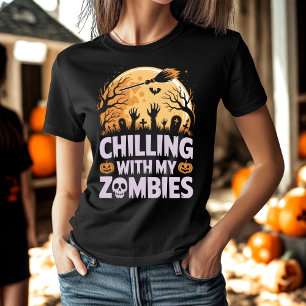 Chilling with My Zombies Scary Halloween Night T-Shirt