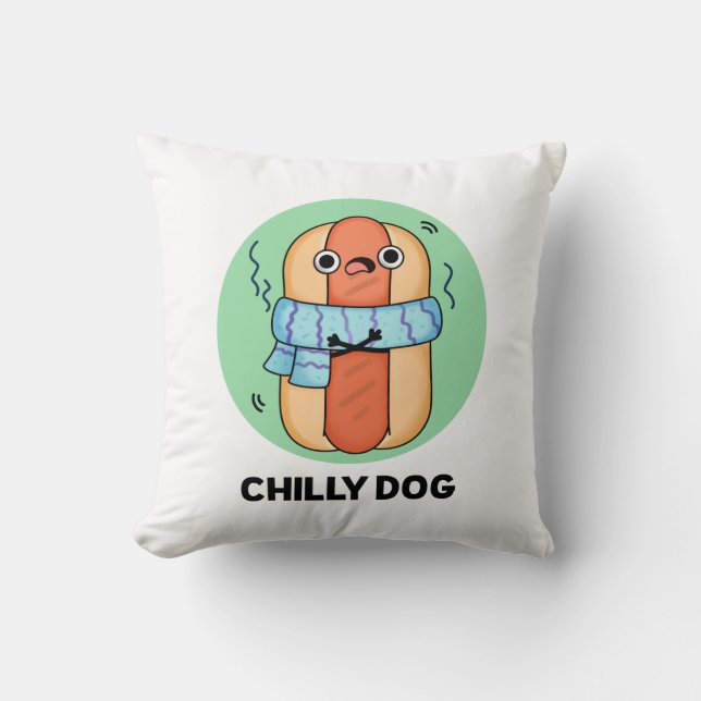 Chilly Dog Funny Chilli Hot Dog Pun  Cushion (Front)
