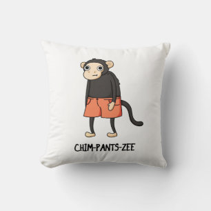 Chim-Pants-Zee Funny Chimpanzee Monkey Pun  Cushion