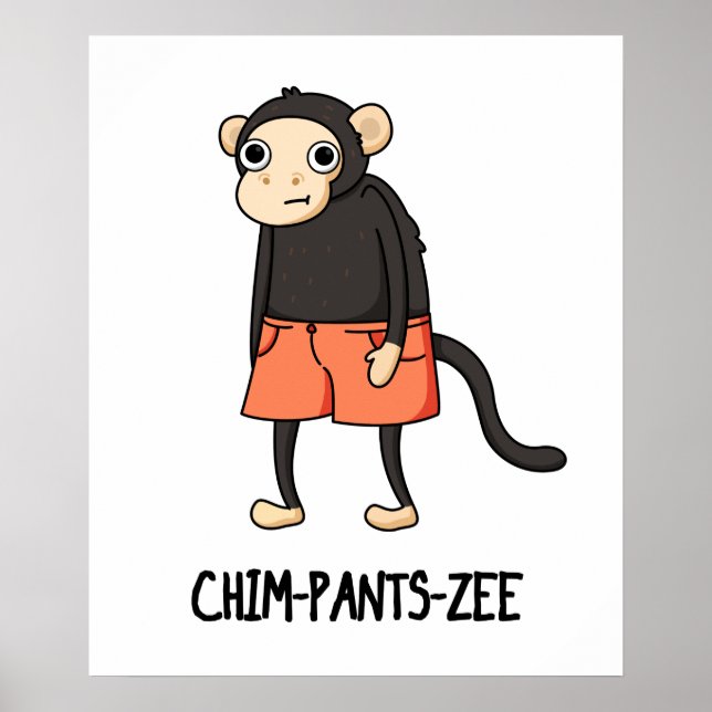 Chim-Pants-Zee Funny Chimpanzee Monkey Pun  Poster (Front)