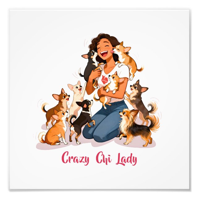 Chimigos - Crazy Chi Lady - Chihuahua  Photo Print (Front)