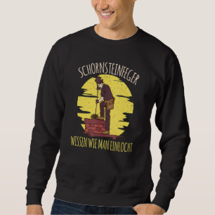 Chimney Sweep Know How You Einlocht Saying Sweatshirt