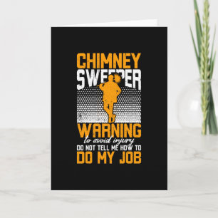 Chimney Sweeper Warning To Do My Job Card