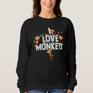 Chimp I Love Monkeys Chimpanzee Monkey Sweatshirt