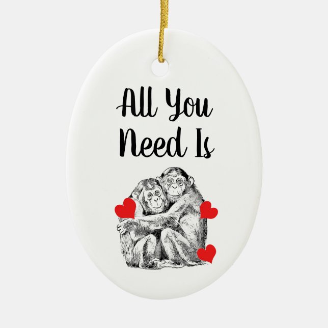 Chimpanzee couple -  All you Need Ceramic Ornament (Front)