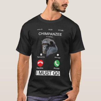 Chimpanzee Is Calling Monkey Chimp Ape Animal Nove T-Shirt