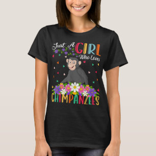 Chimpanzee Lover Just A Girl Who Loves Chimpanzees T-Shirt