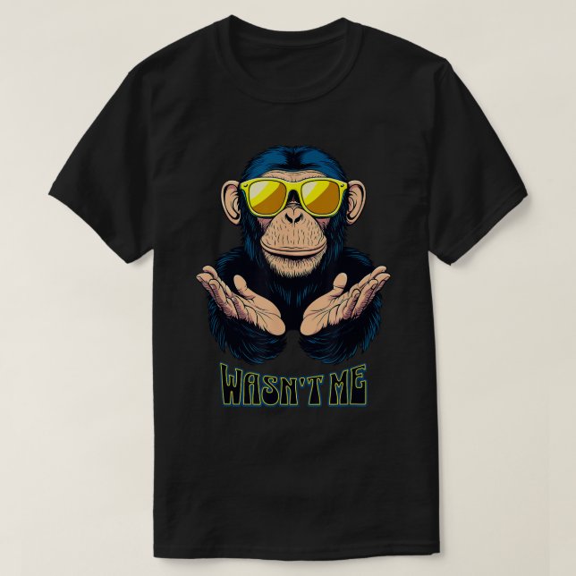 Chimpanzee Wasnt Me T-Shirt (Design Front)