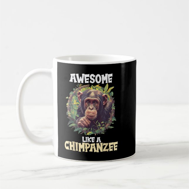 Chimpanzees Awesome like a Chimpanzee Coffee Mug (Left)