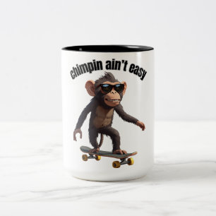 Chimpin ain't easy funny monkey coffee mug