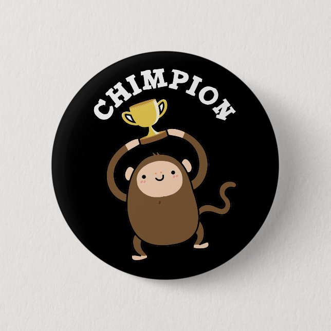 Chimpion Funny Champion Chimpanzee Pun Dark BG 6 Cm Round Badge (Front)