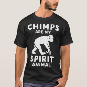 Chimps Are My Spirit Animal Funny Chimpanzee T-Shirt