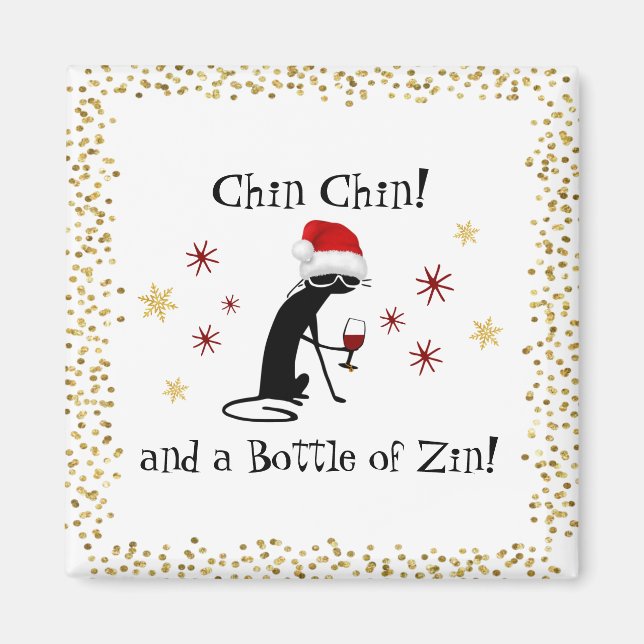 Chin Chin and a Bottle of Zin Funny Wine Cat Magnet (Front)