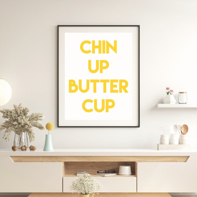 Chin up buttercup | Fun Motivational Poster (Creator Uploaded)