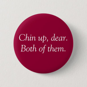 "Chin Up" Button