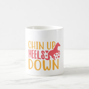 Chin Up Heels Down Coffee Mug