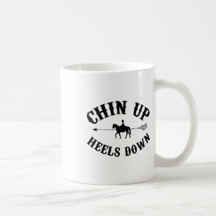 Chin Up Heels Down Horse Equestrian Riding Horseba Coffee Mug