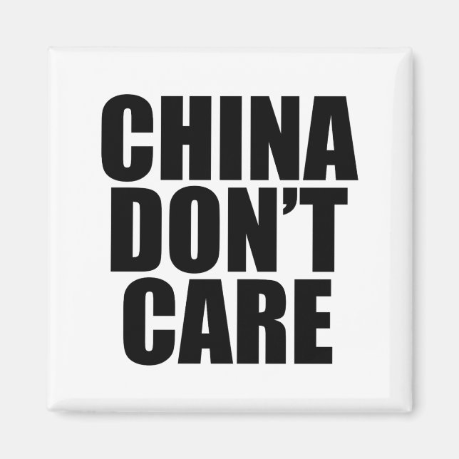 China Dont Care  Magnet (Front)