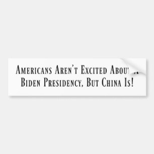 China is Excited About a Biden Presidency! Bumper Sticker
