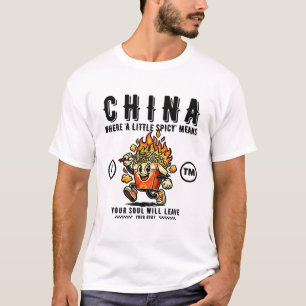 China : where 'a little spicy' means your soul T-Shirt