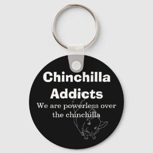 Chinchilla Addicts, We are powerless... Key Ring