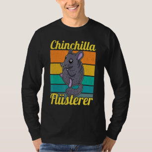 Chinchilla Cute Saying Dust Pet Rodent 13 T-Shirt