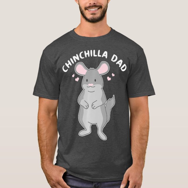 Chinchilla Dad Funny Animal Pet Father T-Shirt (Front)