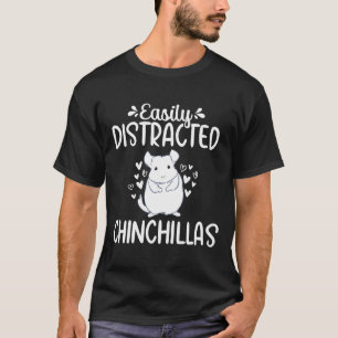 Chinchilla Mum Distracted Pet Owner Animal Lover T-Shirt