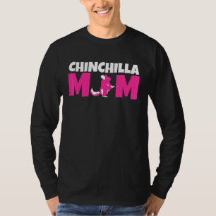 Chinchilla Mum Mother Chinchillas Rodent Rodents T-Shirt