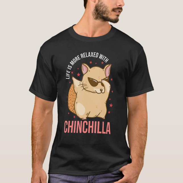 Chinchilla Relax Life  Rodent Pet Chinchilla Owner T-Shirt (Front)