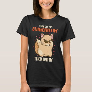 Chinchilla They See Me Dancing Chinchillas Rodent T-Shirt