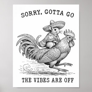 Chinchilla W Chicken Sorry Gotta Go Vibes Are Off Poster