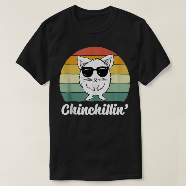 Chinchillin Funny Chinchilla Owner Lover Gifts Chi T-Shirt (Design Front)